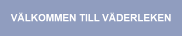 Vlkommen till Vderleken